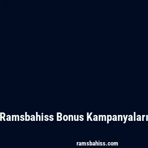 Ramsbahiss Bonus Kampanyaları