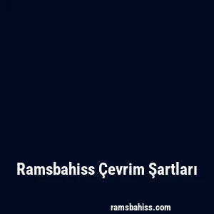 Ramsbahiss Çevrim Şartları