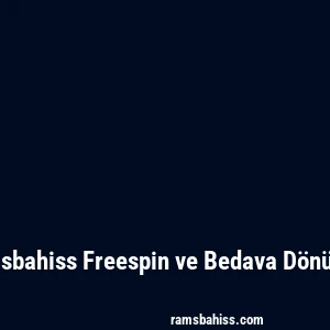 Ramsbahiss Freespin ve Bedava Dönüşler