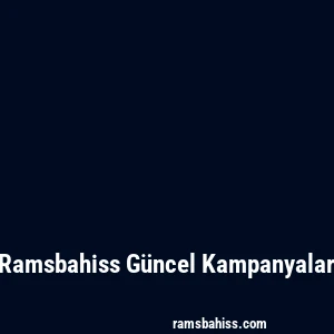 Ramsbahiss Güncel Kampanyalar