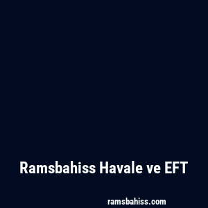 Ramsbahiss Havale ve EFT