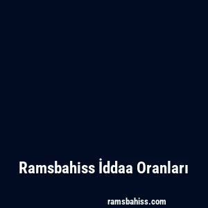 Ramsbahiss İddaa Oranları
