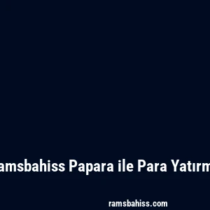 Ramsbahiss Papara ile Para Yatırma