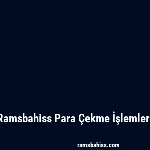 Ramsbahiss Para Çekme İşlemleri