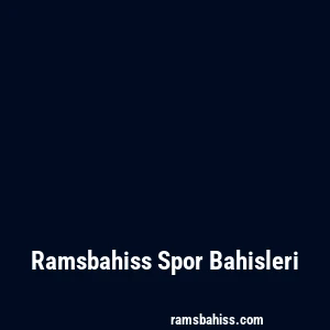 Ramsbahiss Spor Bahisleri