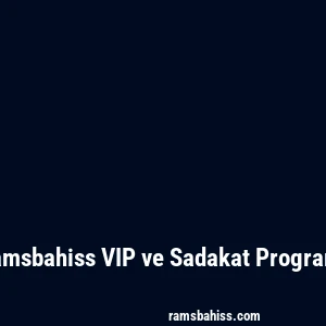 Ramsbahiss VIP ve Sadakat Programı